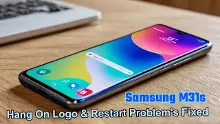 Samsung M31s Restart Problem | M31s Screen Freez & Auto Restart Problem,Hang On Logo,Stuck On Logo💯