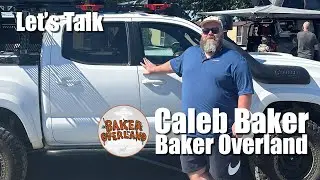 Lets Talk with with Caleb Baker - BakerOverland