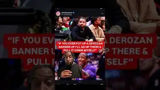 Drake runs down on DeMar DeRozan