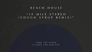 10 Mile Stereo (Cough Syrup Remix) - OFFICIAL AUDIO