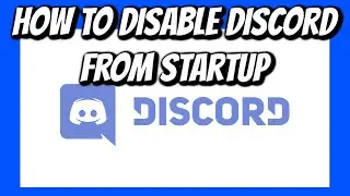 How To Disable Discord From Startup