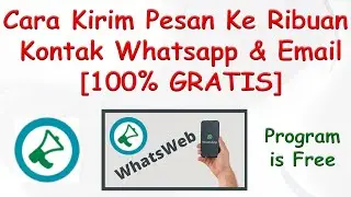 Cara Kirim Pesan Ke Ribuan Kontak Whatsapp & Email Tanpa Syarat - WhatsWeb - Send Bulk [100% GRATIS]