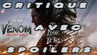 Critique AVEC SPOILERS du film Venom The Last Dance