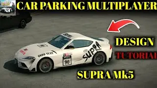 Car Parking Multiplayer New Update || Supra Design Tutorial!