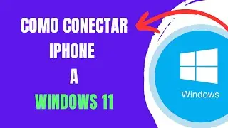 COMO CONECTAR IPHONE A WINDOWS 11