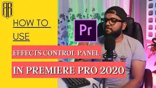 Adobe Premiere pro cc 2021 : How to Use the Effect Controls Panel | in HINDI | Bhushan Boudhankar