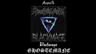 GHOSTEMANE - Blackmage (Acapella)