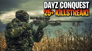 DayZ - Conquest 25+ KILLSTREAK in one life! (1440P)