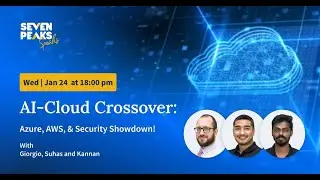 Seven Peaks Speaks: AI-Cloud Crossover: Azure, AWS, & Security Showdown!