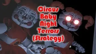Circus Baby Night Terrors Level Strategy - FNaF VR: Help Wanted