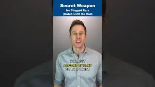 SECRET WEAPON for clogged ears! 