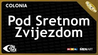 Big Brother Hrvatska 4 (Soundtrack) Colonia - Pod Sretnom Zvijezdom