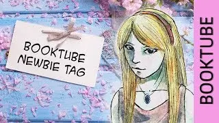Booktube Newbie Tag - Tara Maya's Tales