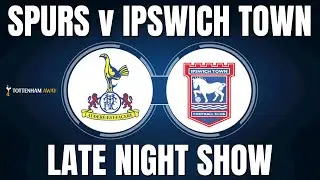 ⚽️ SPURS v IPSWICH TOWN | PREMIER LEAGUE | #Spurs #IpswichTown #PremierLeague