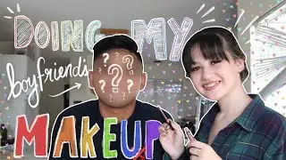 doing my boyfriend's makeup