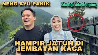 NENG AYU PANIK❗️HAMPIR JATUH DI JEMBATAN KACA TINGGI 30 METER