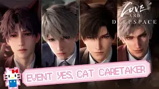 Love&Deepspace Event Yes, Cat Caretaker Sub Indo | #loveanddeepspace - Sylus
