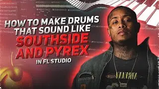 How to make Beats From Scratch Like SOUTH SIDE AND PYREX SILENT COOK UP | FL Studio Tutorial