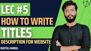 How to write title and description for website 2022 | Blog title kaise likhe [ Lec #5 ]