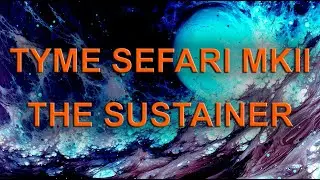 TYME SEFARI MKII: THE SUSTAINER