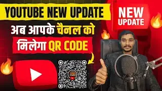 Youtube New Update 2024 | YouTube Qr Code New Update 2024 | अब आपके चैनल को मिलेगा QR Code 🔥#youtube