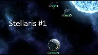 Stellaris 1  серия  Все с начала