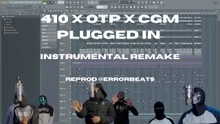 410 x OTP x CGM - Plugged In | FL Studio Instrumental Remake | Reprod @ErrorBeats