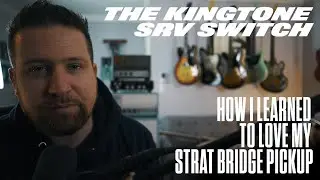 How I Learned to Love My Stratocaster Bridge Pickup - The Kingtone SRV Switch -