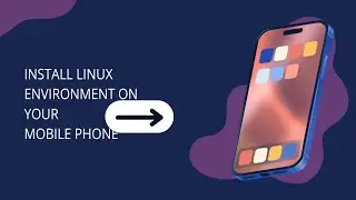 How to Install Linux Environment on Android Phone for Machine Learning Model Deployment