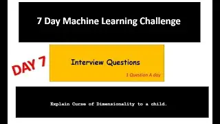 7 Day Machine Learning Challenge - Final Day (Explain Curse of Dimensionality to a Child)