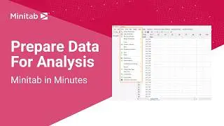 How to Prepare Data for Analysis in Minitab Statistical Software
