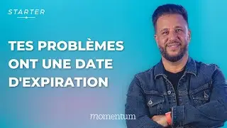 STARTER - Tes problèmes ont une date d'expiration