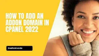 How to Add an Addon Domain in cPanel 2022