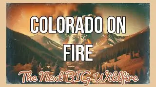 ⚠️ Is Colorado On the Brink of Its Next Big Wildfire? Expert Insights & Prevention Tips! ⚠️