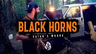 BLACK HORNS - Satan's Whore - SMOKY VAN SESSIONS #02