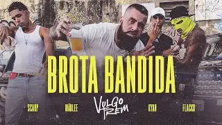 Vulgo Trem 2 - Brota Bandida | Kyan, Flacko, Scarp e Mãolee