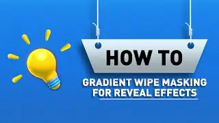 How to Gradient Wipe Masking for Reveal Effects| Learn 