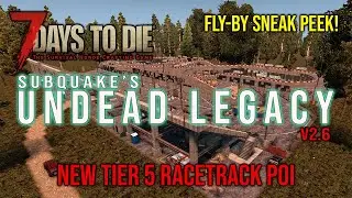 7 Days To Die | Undead Legacy | 2.6 Racetrack POI Flyby