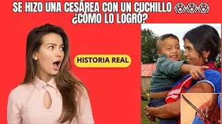 🔴 La  MUJER que se hizo una CESÁREA con un CUCHILLO 😱 | Lecciones de VALOR y FE 🙌