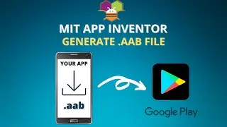 Generate .aab (Android App Bundle) file in MIT App Inventor || Build the App || Google Play Store