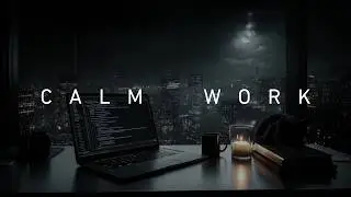Deep Work Music — Calm Night Hours for Coding, Writing & Focus