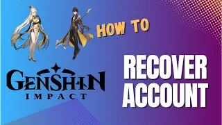 How to Recover Genshin Impact Account 2022