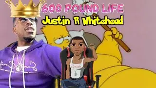 Justin R Whitehead | 600 Pound Life Reaction