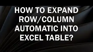 How to add Rows and Column in Excel Table