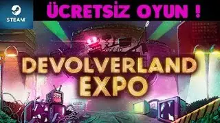 STEAM ÜCRETSİZ OYUN ! [DEVOLVERLAND EXPO] TÜRKÇE (İLK İZLENİM)