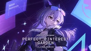 Porter Robinson - Perfect Pinterest Garden (Ijir0 Remix)