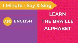 Learn the English Braille Alphabet in 60 Seconds | English Braille Alphabet Song |Say & Sing Braille