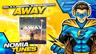 Feel S.Y, Okurnik, ElektroPotato - Away [COPYRIGHT FREE]