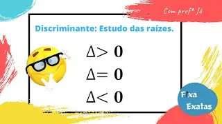 Equação do segundo grau - Estudo do discriminante - Fixa Exatas