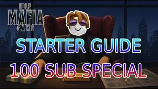 Idle Mafia Game COMPLETE STARTER GUIDE + 100 Subscriber Special Face Reveal